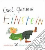 Quel genio di Einstein libro