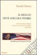 Il meglio deve ancora venire. I discorsi del presidente dal primo al secondo mandato (2009-2013)