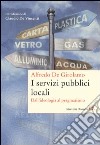 I servizi pubblici locali. Dall'ideologia al pragmatismo libro di De Girolamo Alfredo