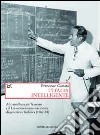 L'Italia intelligente. Adriano Buzzati-Traverso e il Laboratorio internazionale di genetica e biofisica libro di Cassata Francesco