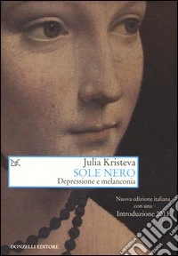 Sole nero. Depressione e melanconia