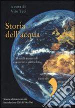 Storia dell'acqua. Mondi materiali e universi simbolici libro