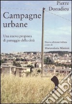 Campagne urbane. Una nuova proposta di paesaggio della città