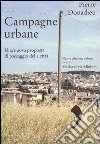 Campagne urbane. Una nuova proposta di paesaggio della città libro