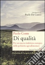 Di qualità. Per un nuovo indirizzo europeo delle politiche agroalimentari libro