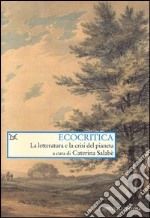 Ecocritica. La letteratura e la crisi del pianeta