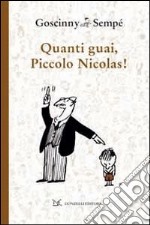 Quanti guai, piccolo Nicolas! libro