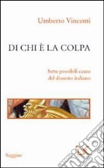 Di chi è la colpa. Sette possibili cause del dissesto italiano libro