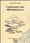 I racconti del maresciallo libro