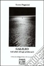 Galileo (ed altri sfregi arbitrari) libro