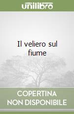 Il veliero sul fiume libro