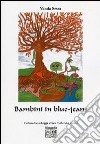 Bambini in blue-jeans libro