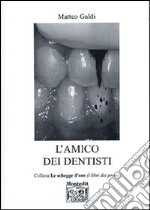 L'amico dei dentisti libro