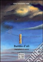 Battito d'ali (impigliato nel cuore) libro