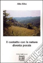 Il contatto con la natura diventa poesia libro