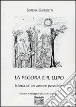 La pecora e il lupo (storia di un amore possibile) libro