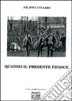 Quando il presente finisce libro