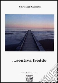 ... Sentiva freddo