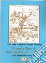 Antologia delle più belle poesie del Premio letterario Olympia città di Montegrotto Terme 2005 libro