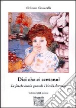 Dici che ci sentono? La favola inizia quando i bimbi dormono libro