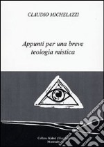 Appunti per una breve teologia mistica libro