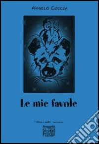 Le mie favole libro