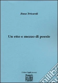 Un etto e mezzo di poesie libro