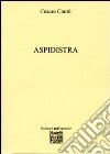 Aspidistra libro di Cantù Cesare