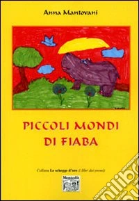 Piccoli mondi di fiaba. Ediz. illustrata libro