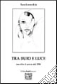 Tra buio e luce libro