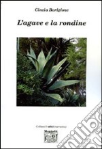 L'agave e la rondine libro