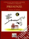 Presenze. 25 anni di cultura del Cenacolo dei poeti e artisti di Monza e Brianza libro