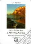 Piccole canzoni a ritroso nell'anima libro di Simonato Lucy