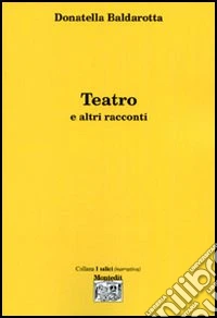 Teatro e altri racconti libro
