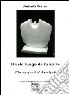 Il velo lungo della notte-The long veil of the night. Ediz. multilingue libro