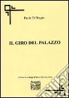 Il giro del palazzo libro di Di Biagio Paolo