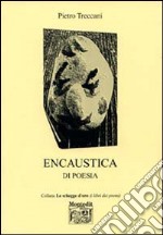 Encaustica di poesia