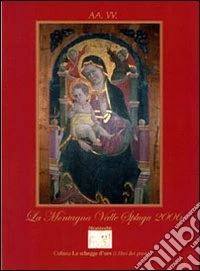 Antologia del Premio letterario La montagna valle Spluga 2006 libro