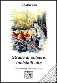Strade di polvere, invisibili vite libro