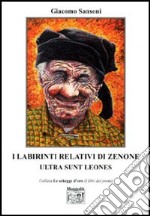 I labirinti relativi di Zenone. Ultra sunt leones