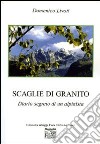 Scaglie di granito. Diario segreto di un alpinista libro