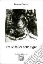 Tra le fauci della tigre libro