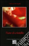 Fiore di cristallo libro