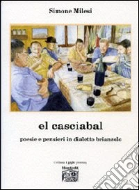 Casciabal. Poesie e pensieri in dialetto brianzolo (El) libro