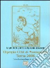 Le più belle poesie del Premio letterario Olympia città di Montegrotto Terme 2006 libro