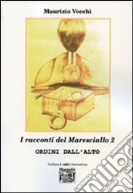 I racconti del maresciallo 2. Ordini dall'alto libro