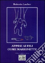 Appesi ai fili come marionette