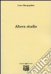 Altera studio libro di Pasqualini Lino