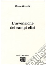 L'invenzione dei Campi Elisi