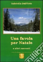 Una favola per Natale e altri racconti libro